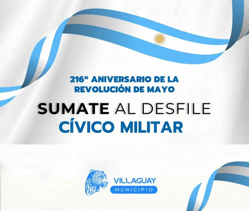 El municipio invita a sumarse al desfile c�vico militar por el 216� Aniversario de la Revoluci�n de Mayo
