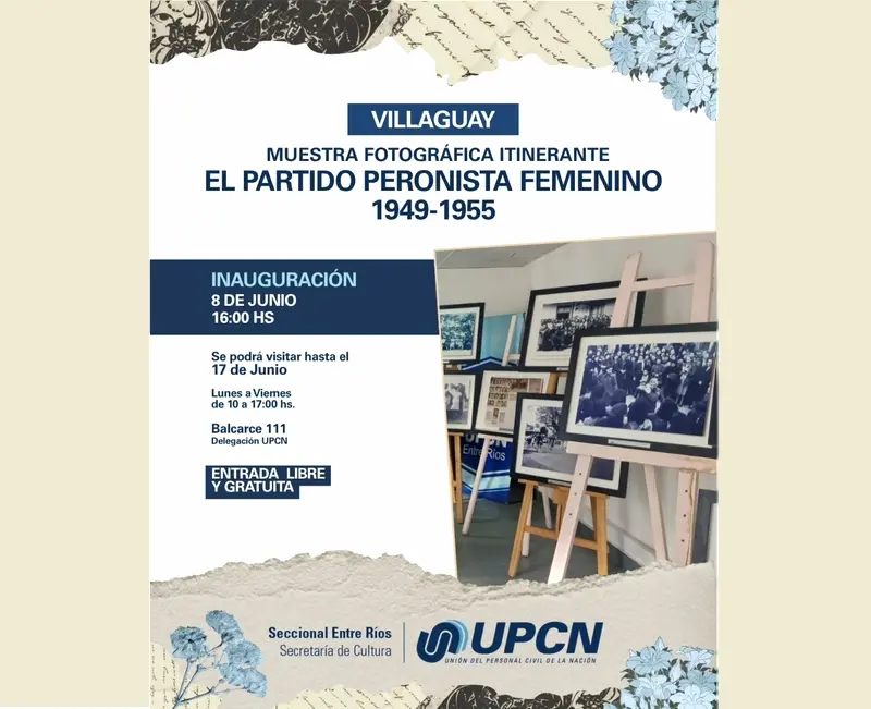 Villaguay recibe la muestra fotogr�fica itinerante de UPCN sobre el Partido Peronista Femenino en Entre R�os