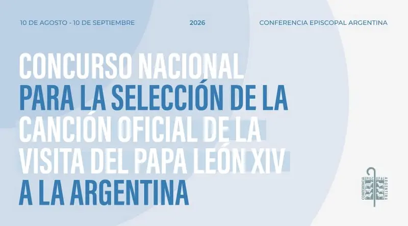Concurso Nacional para la selecci�n de la canci�n oficial de la visita del Papa Le�n XIV a la Argentina